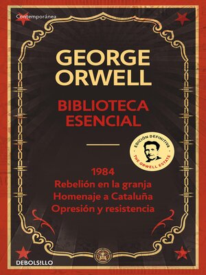 cover image of Biblioteca esencial George Orwell (1984 | Rebelión en la granja | Homenaje a Cataluña | Opresión y resistencia)